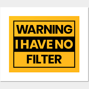 Warning I Have No Filter Funny Sarcasm Posters and Art